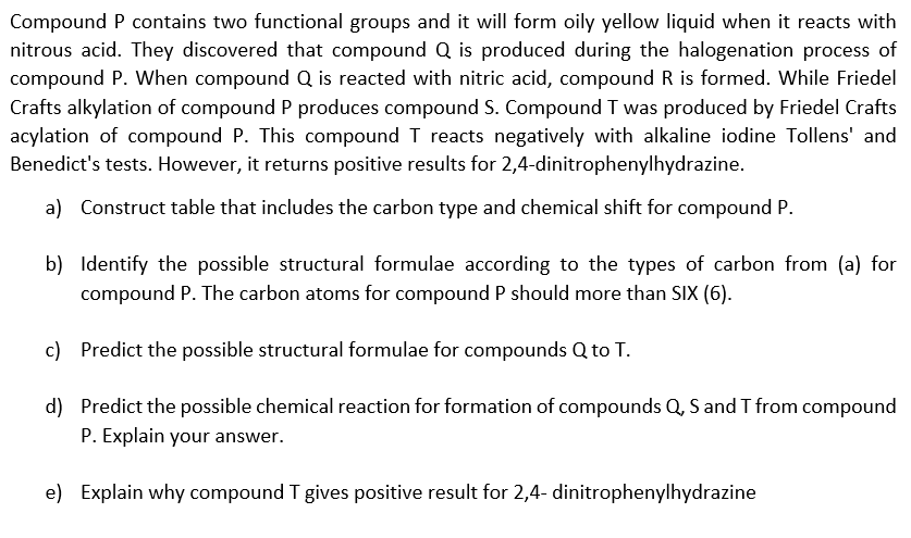  Compound P contains two functional groups and it will form oily