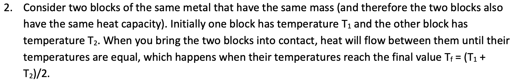 Please answer all parts with work shown. Consider two blocks of the