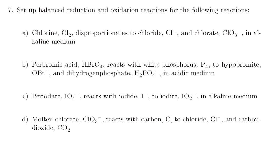  7. Set up balanced reduction and oxidation reactions for the following
