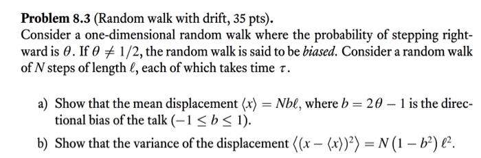  Problem 8.3 (Random walk with drift, 35pts ). Consider a one-dimensional