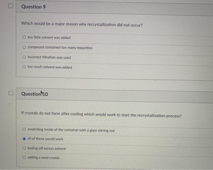  D Question 9 Which would be a major reason why recrystallization