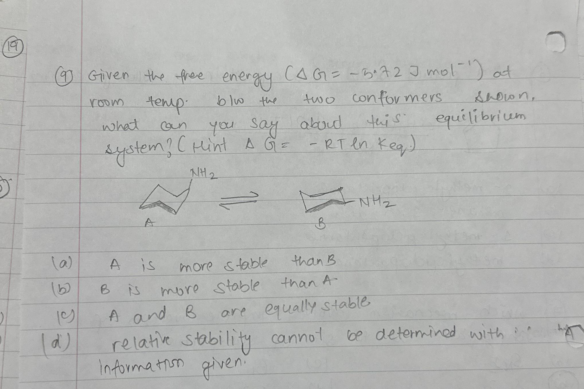  (19) (9) Given the free energy )=(-5.72Jmol-1 at room temp. blw