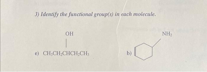pls do all 3) Identify the functional group(s) in each molecule. c)