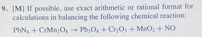  9. [M] If possible, use exact arithmetic or rational format for
