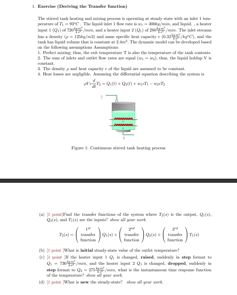  1. Exercise (Deriving the Transfer function) The stirred tank heating and