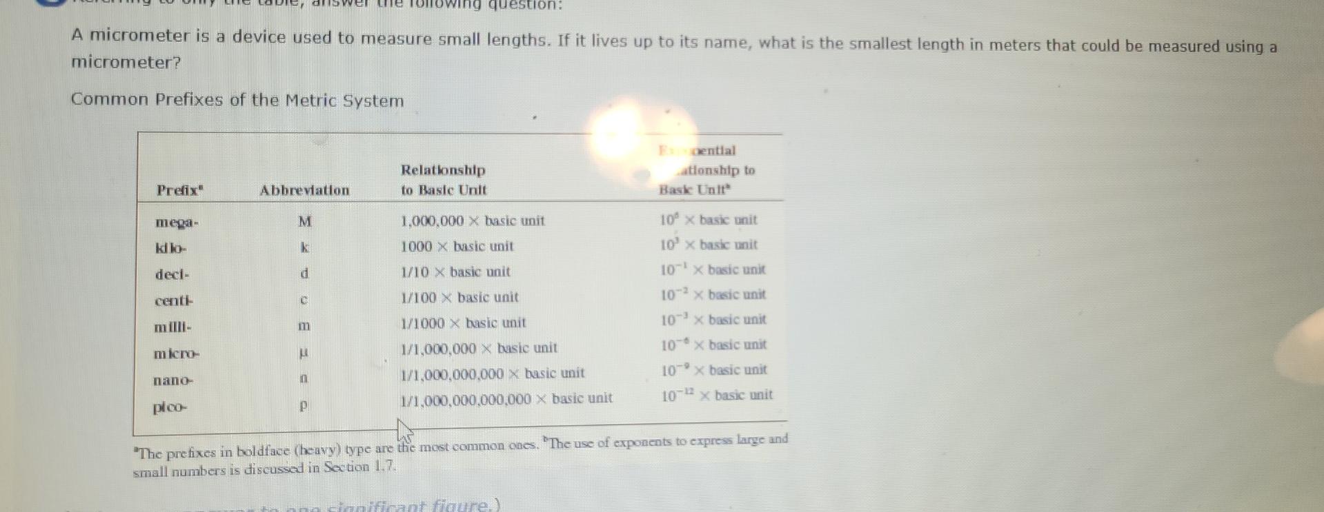  question: A micrometer is a device used to measure small lengths.