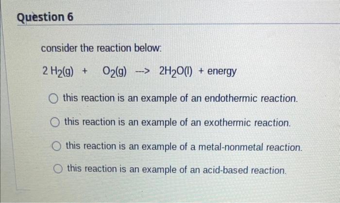 i cannot figure out this answer. consider the reaction below: 2H2(g)+O2(g)2H2O(l)+energy this
