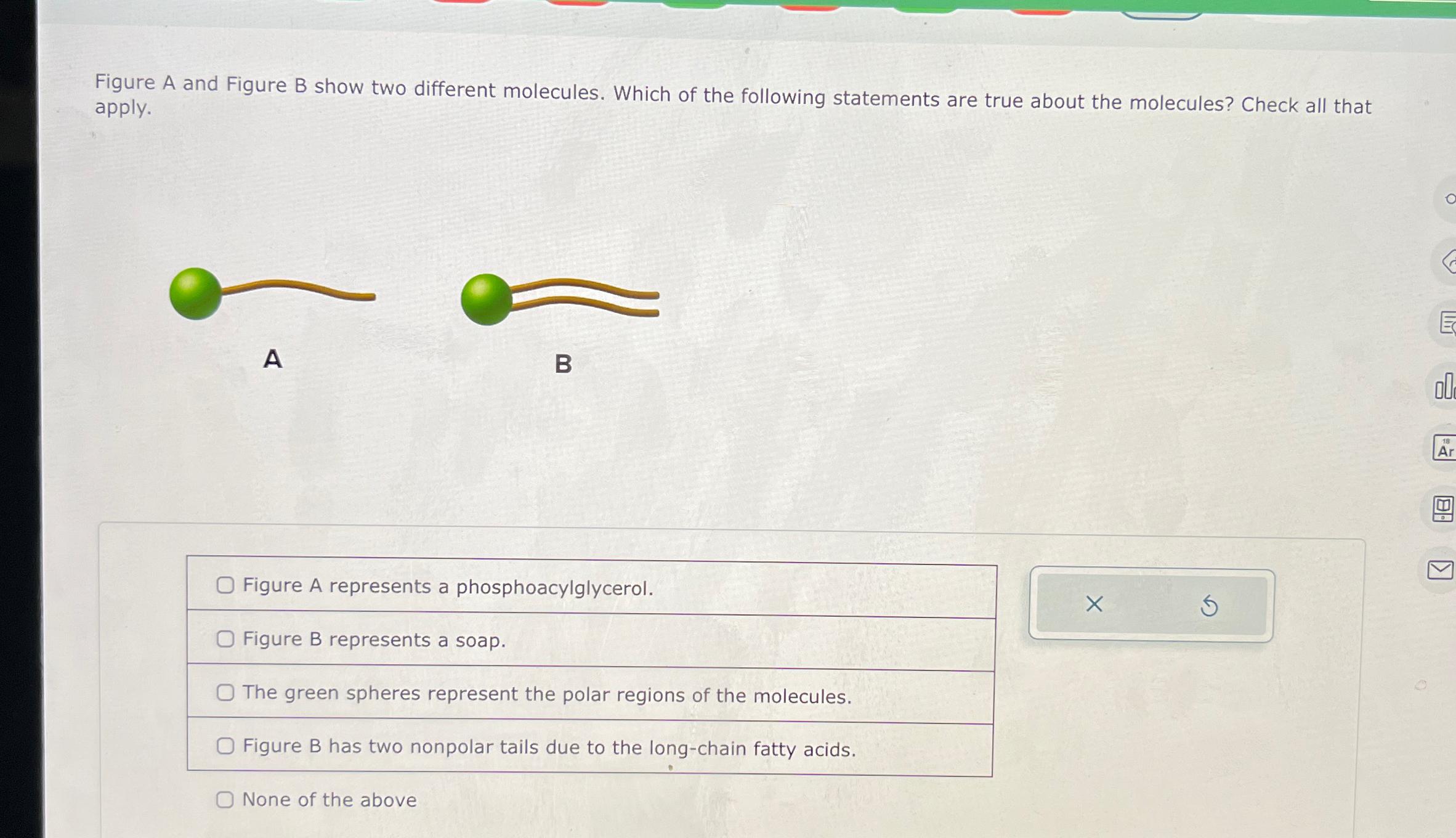  Figure A and Figure B show two different molecules. Which of