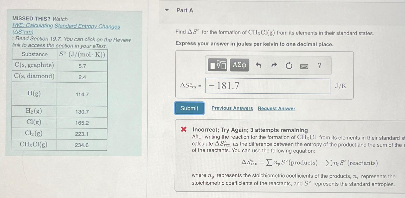  Part A MISSED THIS? Watch IWE: Calculating Standard Entropy Changes ;