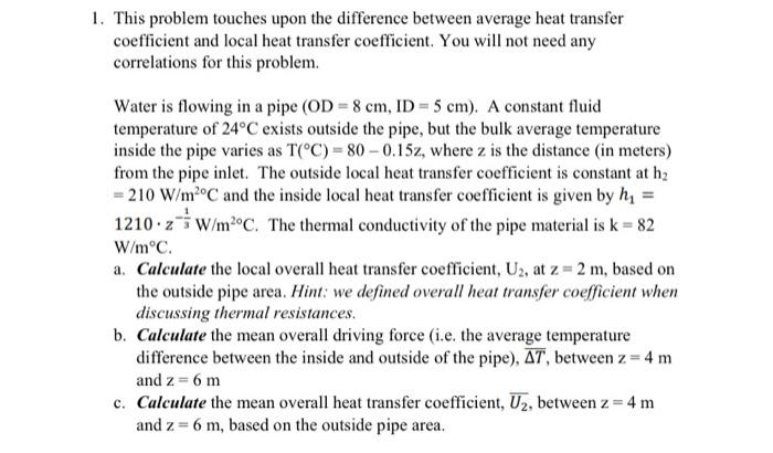  1. This problem touches upon the difference between average heat transfer