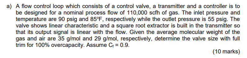  a) A flow control loop which consists of a control valve,