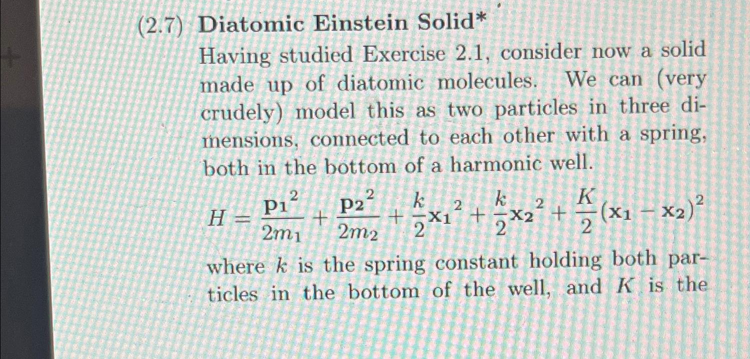  (2.7) Diatomic Einstein Solid*\ Having studied Exercise 2.1, consider now a