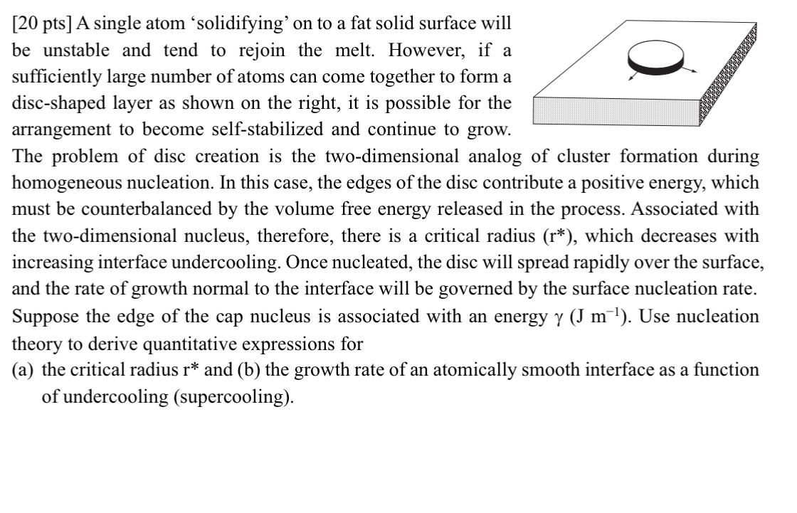 [20 pts] A single atom 'solidifying' on to a fat solid
