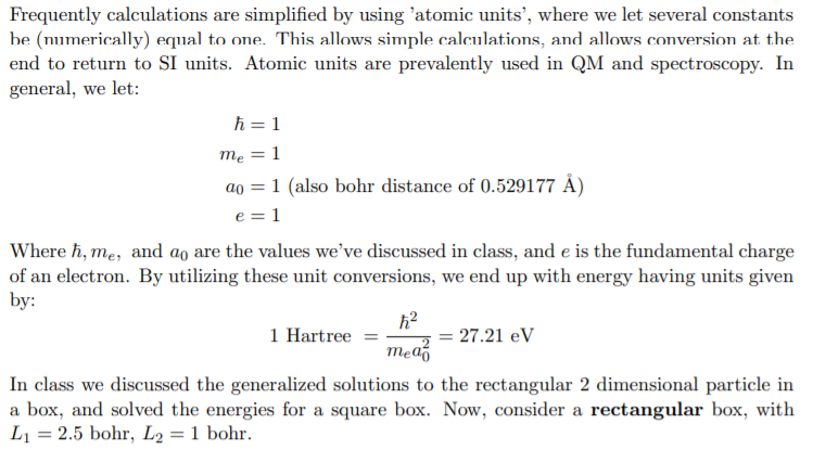 Please show all work. Frequently calculations are simplified by using 'atomic units',