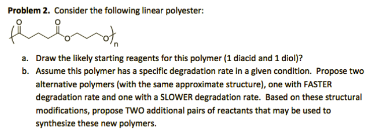 Part b Problem 2. Consider the following linear polyester: fiian ota a.