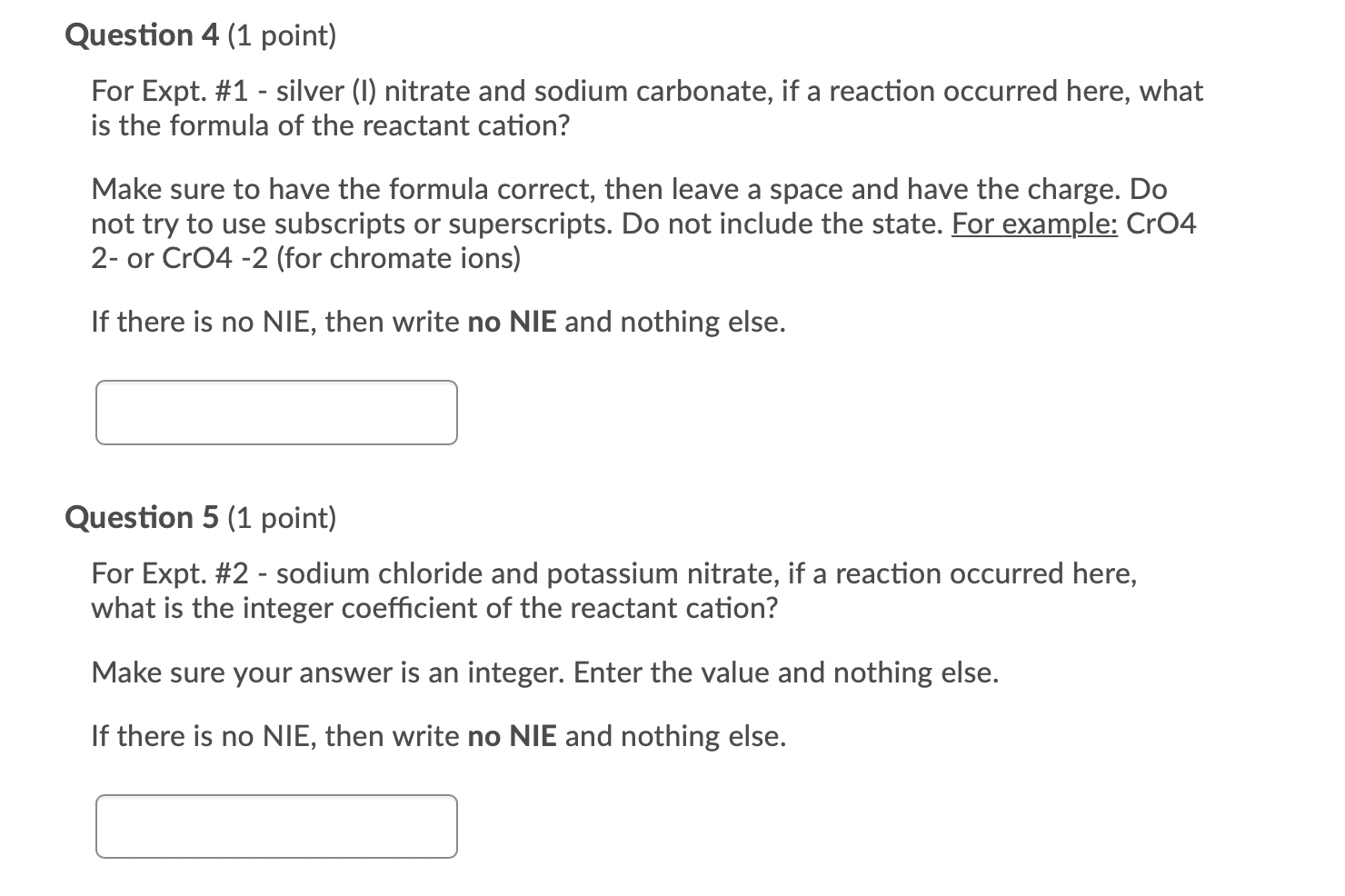  Question 4 (1 point) For Expt. #1 - silver (1) nitrate