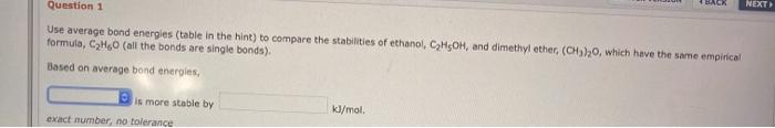  Question 1 BACK NEXT Use average bond energies (table in the