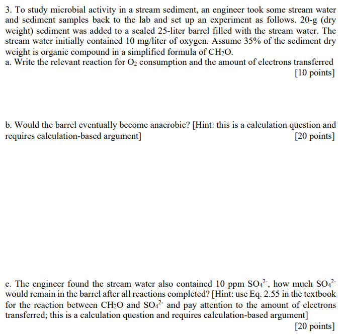 3. To study microbial activity in a stream sediment, an engineer