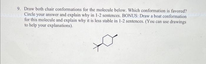 please help!! Draw both chair conformations for the molecule below. Which conformation