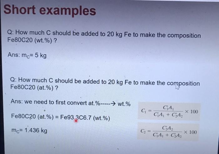 Show worked solution for both questions. Short examples Q: How much C