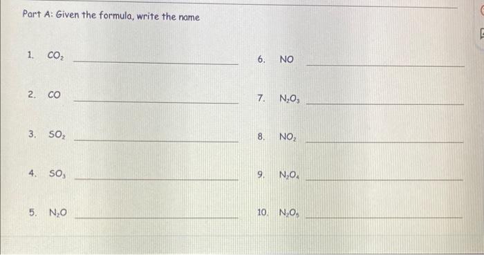  Part A : Given the formula, write the name 1. CO2