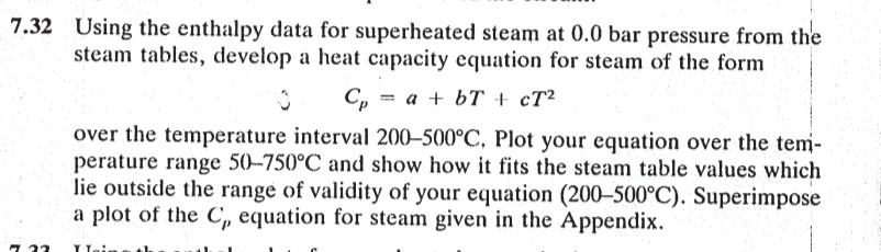 7.32 Using the enthalpy data for superheated steam at 0.0 bar