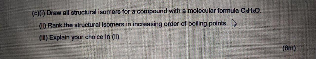 help me to answer all the question (c)(0) Draw all structural isomers