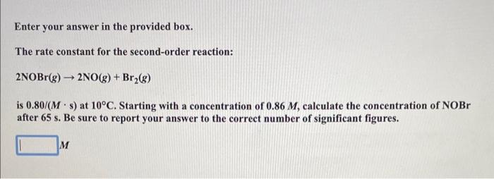  Enter your answer in the provided box. The rate constant for
