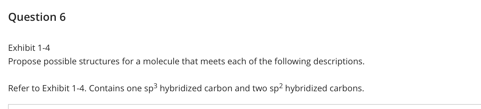  Question 6 Exhibit 1-4 Propose possible structures for a molecule that
