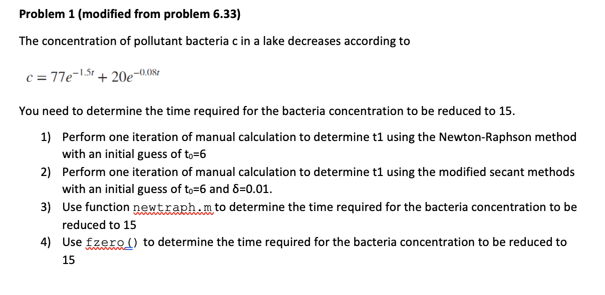 MATLAB CODE IS NECESSARY Problem 1 (modified from problem 6.33) The concentration