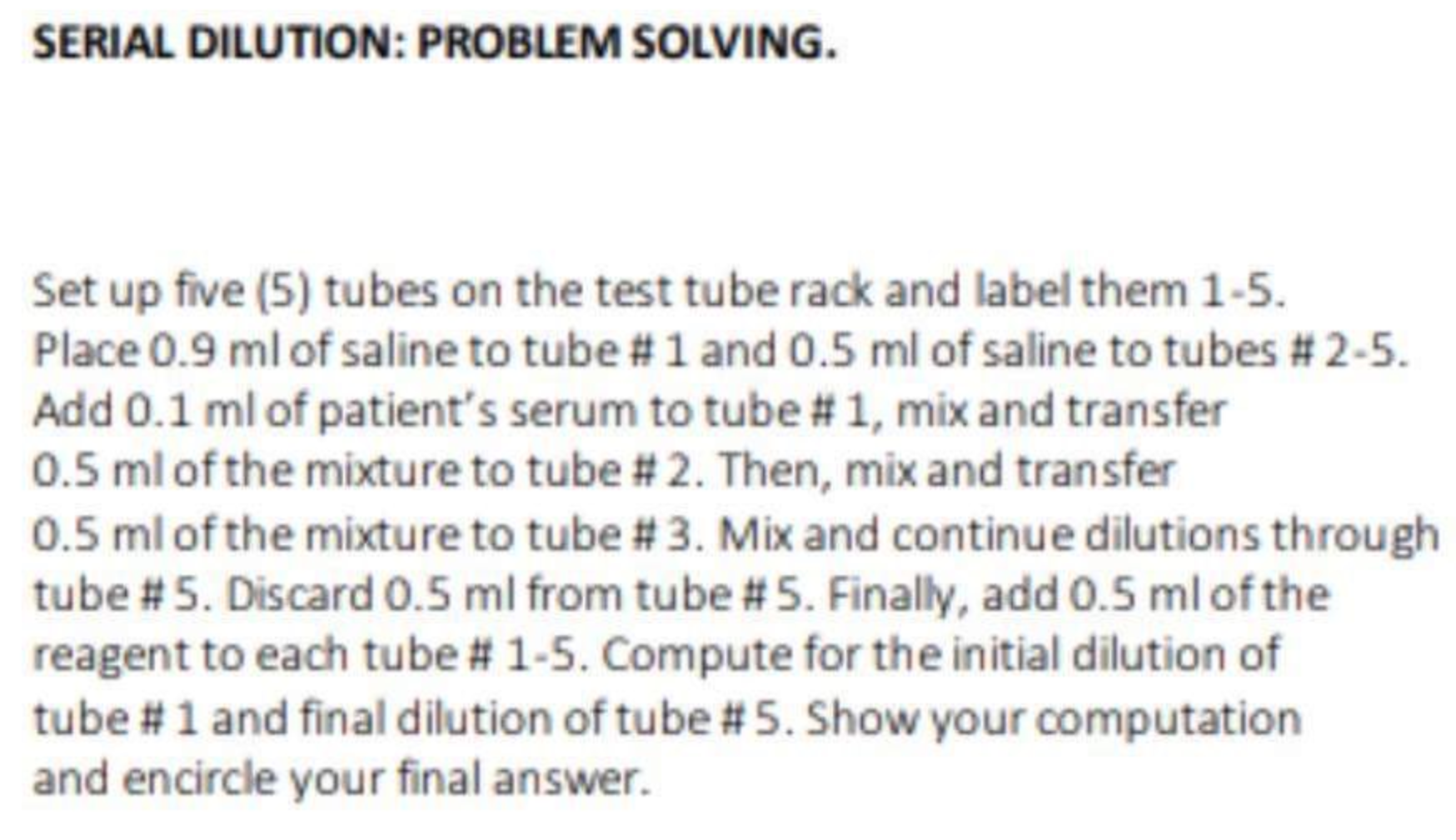 SERIAL DILUTION: PROBLEM SOLVING. Set up five (5) tubes on the