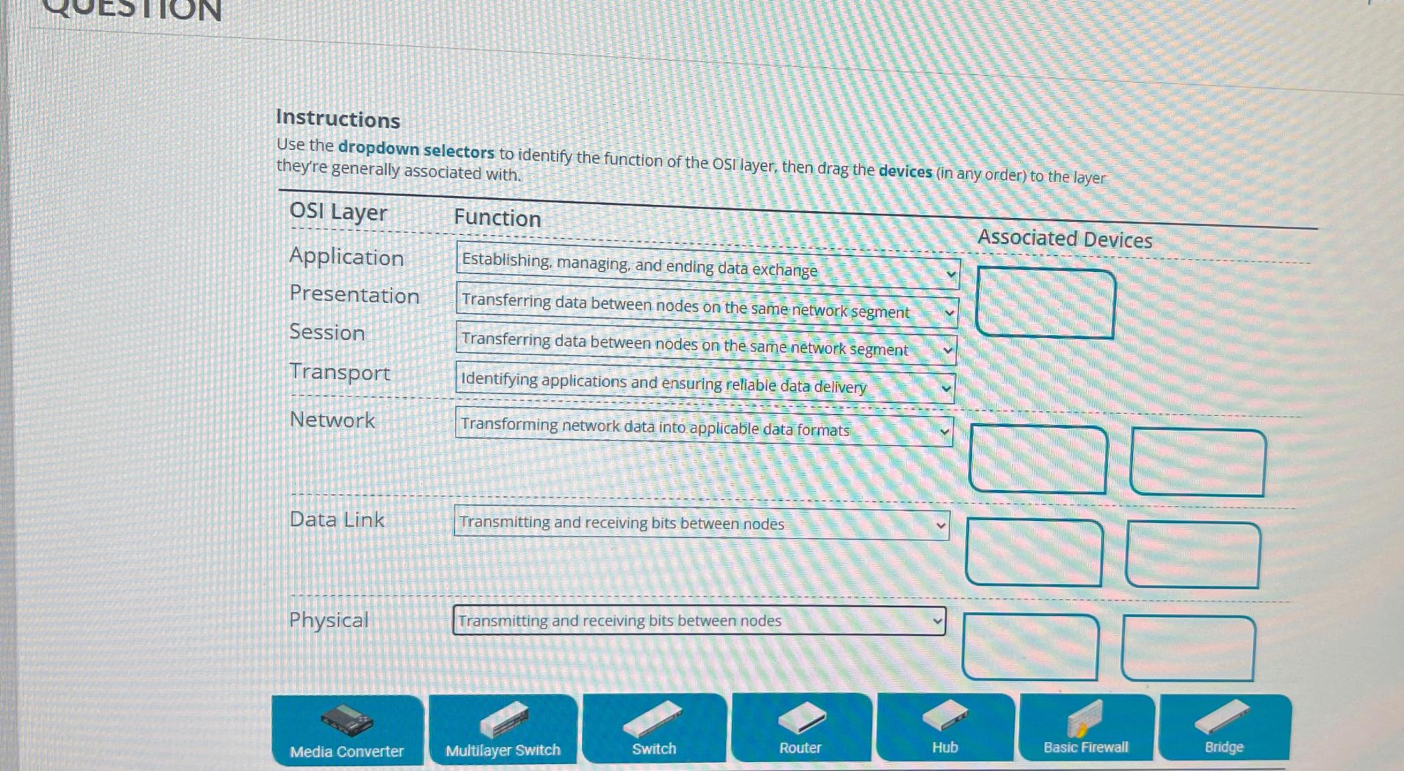  Instructions Use the dropdown selectors to identify the function of the