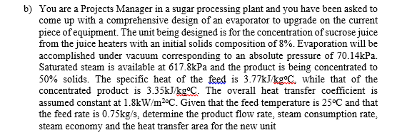  b) You are a Projects Manager in a sugar processing plant