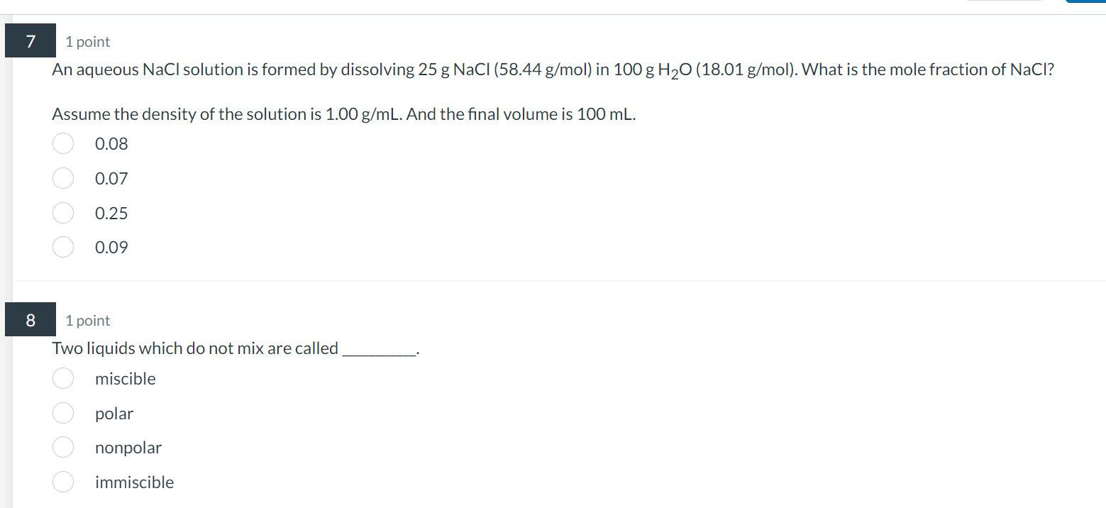 please help! An aqueous NaCl solution is formed by dissolving 25gNaCl(58.44g/mol) in