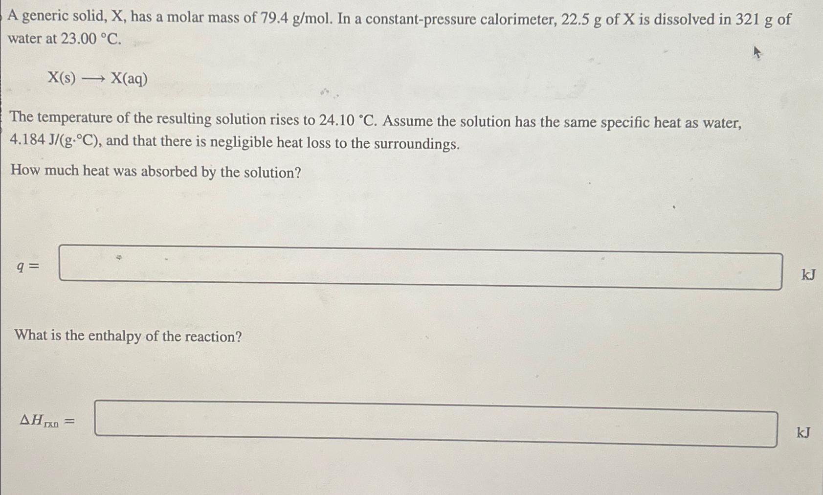  A generic solid, x, has a molar mass of 79.4gmol. In