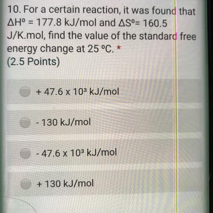  10. For a certain reaction, it was found that AH =