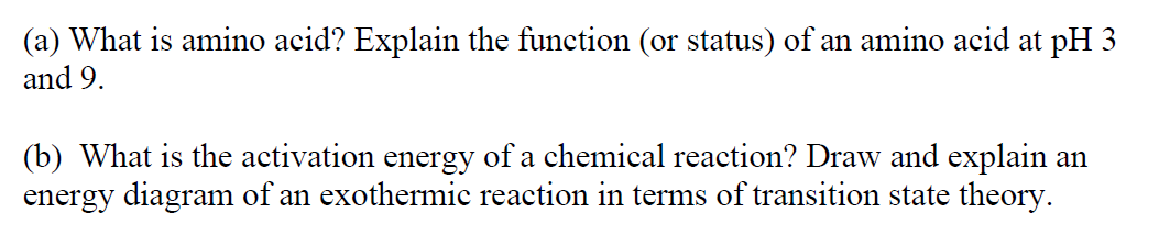  (a) What is amino acid? Explain the function (or status) of