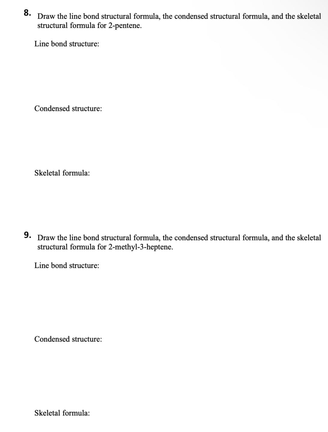  Draw the line bond structural formula, the condensed structural formula, and
