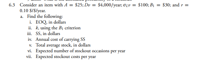  6.3 Consider an item with A=$25;Dv=$4,000? year; Lv=$100;B1=$30; and r= 0.10$$?year.