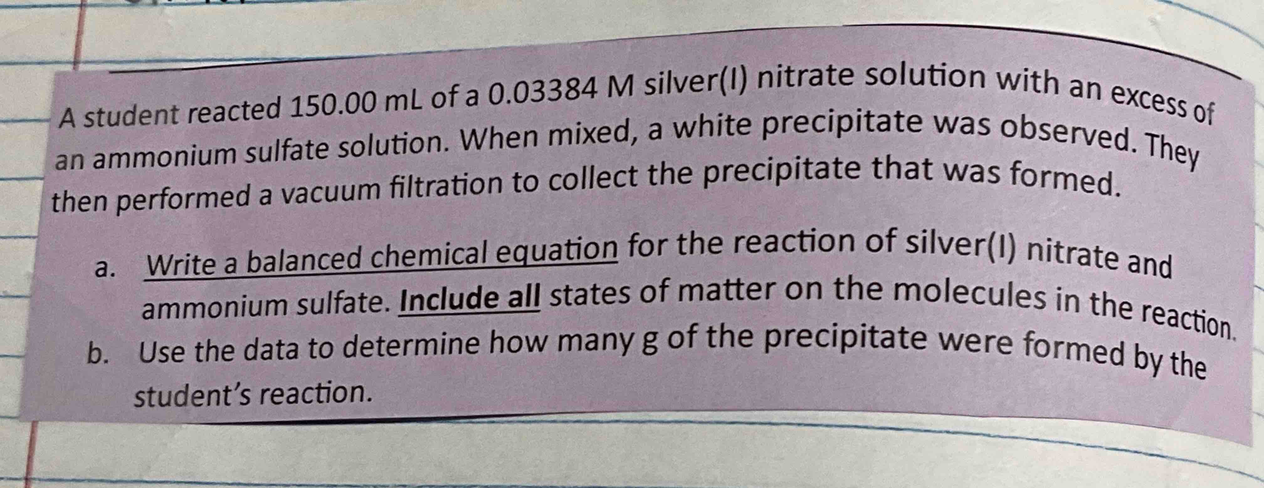  A student reacted 150.00mL of a 0.03384M silver(I) nitrate solution with