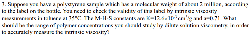 3. Suppose you have a polystyrene sample which has a molecular