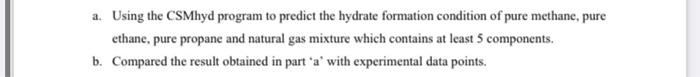  a. Using the CSMhyd program to predict the hydrate formation condition