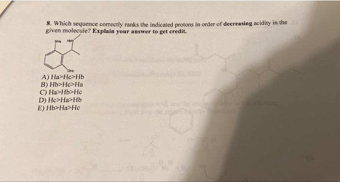 decreasing acidity in the: given molecule? Fxplain your answer to get credit.