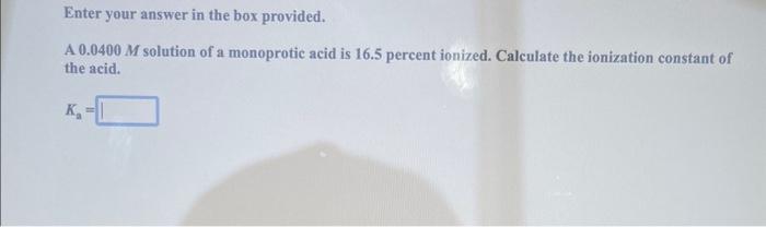 Enter your answer in the box provided. A 0.0400M solution of