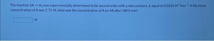  The reaction 2AA2 was experimentally determined to be second order with