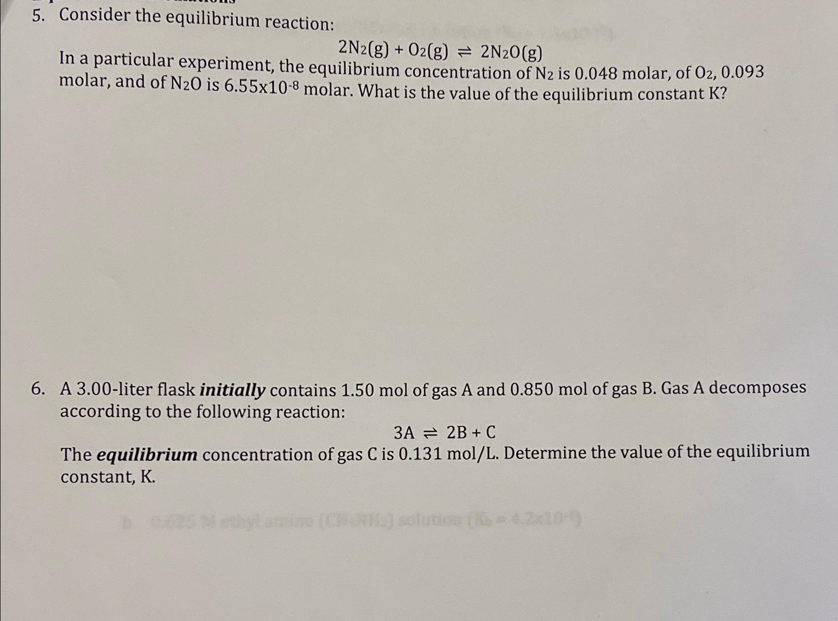  Consider the equilibrium reaction: 2N2(g)+O2(g)2N2O(g) In a particular experiment, the equilibrium