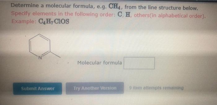 please help me Determine a molecular formula, e.g. CH4, from the line