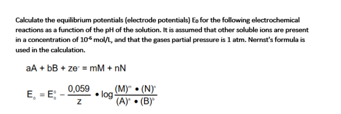 Calculate the equilibrium potentials (electrode potentials) Eo for the following electrochemical