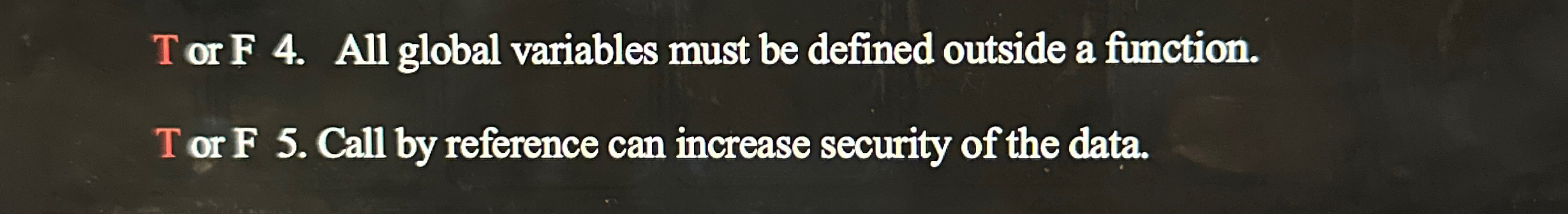  T or F 5. Call by reference can increase security of