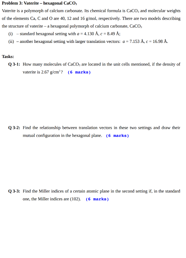 Problem 3: Vaterite - hexagonal CaCO3 Vaterite is a polymorph of